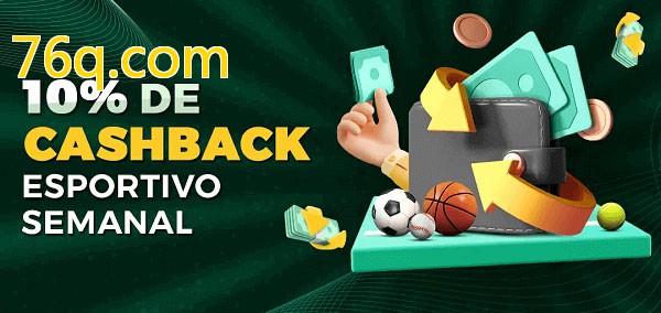 10% de bônus de cashback na 76q.com